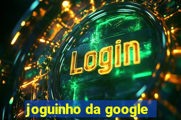 joguinho da google